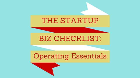 The startup business checklist: operating essentials blog series.